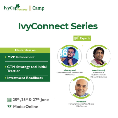Connect Series - MasterClass on MVP Refinement, GTM Strategy, and Initial Traction and Investment Readiness for Incubator Startups